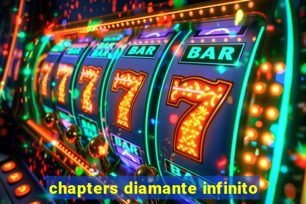 chapters diamante infinito